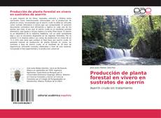 Copertina di Producción de planta forestal en vivero en sustratos de aserrín