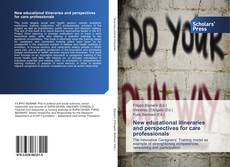 Capa do livro de New educational itineraries and perspectives for care professionals 