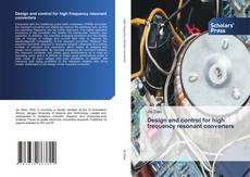 Couverture de Design and control for high frequency resonant converters