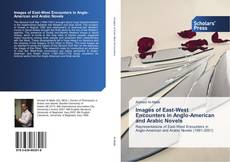 Images of East-West Encounters in Anglo-American and Arabic Novels kitap kapağı