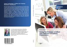 Copertina di Using Technology in Gifted and Talented Education Classrooms