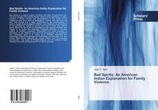 Bad Spirits: An American Indian Explanation for Family Violence kitap kapağı