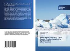 Copertina di Free Trade Zone and Total Factor Productivity in the Epidemic Era