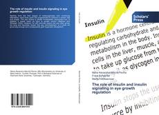 Portada del libro de The role of insulin and insulin signaling in eye growth regulation