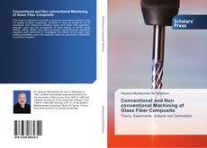 Conventional and Non conventional Machining of Glass Fiber Composite kitap kapağı