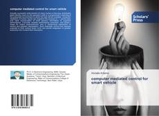 Bookcover of computer mediated control for smart vehicle