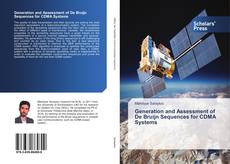 Bookcover of Generation and Assessment of De Bruijn Sequences for CDMA Systems