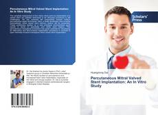 Buchcover von Percutaneous Mitral Valved Stent Implantation: An In Vitro Study