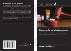 Couverture de El proveedor de alta tecnología