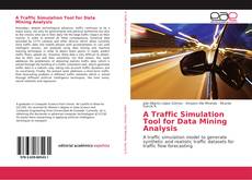 A Traffic Simulation Tool for Data Mining Analysis kitap kapağı