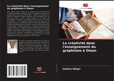 Couverture de La créativité dans l'enseignement du graphisme à Oman