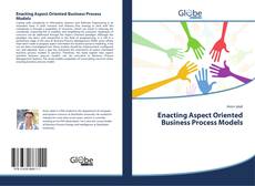 Enacting Aspect Oriented Business Process Models kitap kapağı