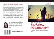 Borítókép a  Una mirada a relaciones erótico-afectivas de mujeres con discapacidad - hoz