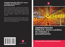 Обложка ADMINISTRAÇÃO PÚBLICA: teoria e prática de métodos e procedimentos
