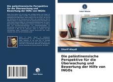 Portada del libro de Die palästinensische Perspektive für die Überwachung und Bewertung der Hilfe von INGOs
