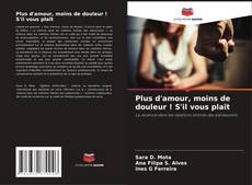 Borítókép a  Plus d'amour, moins de douleur ! S'il vous plaît - hoz