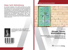 Copertina di Körper. Sucht. Wahrnehmung