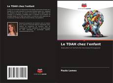 Couverture de Le TDAH chez l'enfant