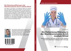 Copertina di Die Patientenaufklärung in der Wachkraniotomie durch mediale Mittel