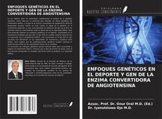 Capa do livro de ENFOQUES GENÉTICOS EN EL DEPORTE Y GEN DE LA ENZIMA CONVERTIDORA DE ANGIOTENSINA 