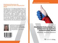 Copertina di Markteintrittsbarrieren für Unternehmen auf dem tschechischen Markt