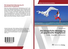 Capa do livro de Die körperliche Bewegung als psychische Prophylaxe 