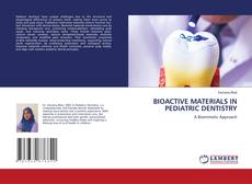 Bookcover of BIOACTIVE MATERIALS IN PEDIATRIC DENTISTRY