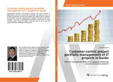 Copertina di Customer-centric project portfolio management of IT projects in banks