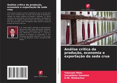 Copertina di Análise crítica da produção, economia e exportação da seda crua