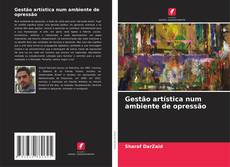 Copertina di Gestão artística num ambiente de opressão