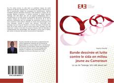Bookcover of Bande dessinée et lutte contre le sida en milieu jeune au Cameroun
