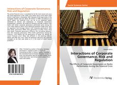 Copertina di Interactions of Corporate Governance, Risk and Regulation