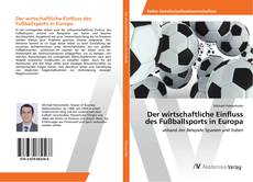 Copertina di Der wirtschaftliche Einfluss des Fußballsports in Europa