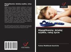 Portada del libro de Hipoglikemia: działaj szybko, ratuj życie
