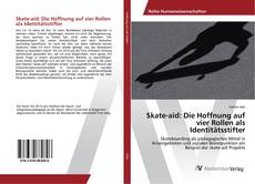 Copertina di Skate-aid: Die Hoffnung auf vier Rollen als Identitätsstifter