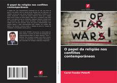 Bookcover of O papel da religião nos conflitos contemporâneos