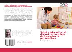 Salud y educación: el dispositivo complejo de formación de payamédicos的封面