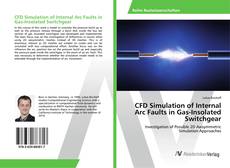 Copertina di CFD Simulation of Internal Arc Faults in Gas-Insolated Switchgear