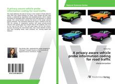 Copertina di A privacy aware vehicle probe information coding for road traffic