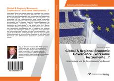 Copertina di Global & Regional Economic Governance - wirksame Instrumente...?