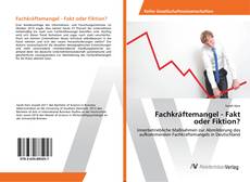 Copertina di Fachkräftemangel - Fakt oder Fiktion?