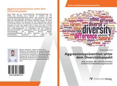 Copertina di Aggressionsprävention unter dem Diversitätsaspekt