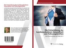 Copertina di Die Entwicklung der kardiovaskulären Gesundheit von Führungskräften