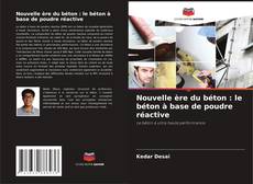 Bookcover of Nouvelle ère du béton : le béton à base de poudre réactive