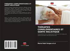 Copertina di THÉRAPIES COMPLÉMENTAIRES ET SANTÉ HOLISTIQUE
