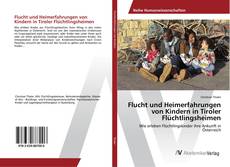 Copertina di Flucht und Heimerfahrungen von Kindern in Tiroler Flüchtlingsheimen