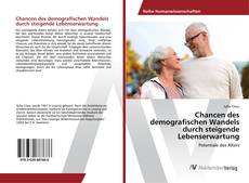 Copertina di Chancen des demografischen Wandels durch steigende Lebenserwartung