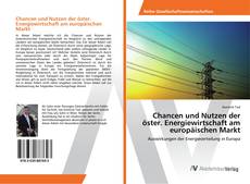 Copertina di Chancen und Nutzen der österreichischen Energiewirtschaft am europäischen Markt