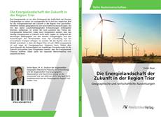 Copertina di Die Energielandschaft der Zukunft in der Region Trier