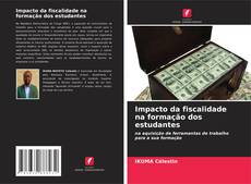 Bookcover of Impacto da fiscalidade na formação dos estudantes